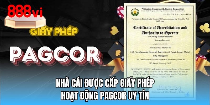 Nhà cái được cấp giấy phép hoạt động PAGCOR uy tín 